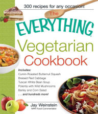 Title: The Everything Vegetarian Cookbook: 300 Healthy Recipes Everyone Will Enjoy, Author: Jay Weinstein