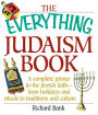 The Everything Judaism Book: A Complete Primer to the Jewish Faith-From Holidays and Rituals to Traditions and Culture