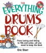The Everything Drums Book: From Tuning and Timing to Fills and Solos-All You Need to Keep the Beat