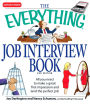 The Everything Job Interview Book: All you need to make a great first impression and land the perfect job