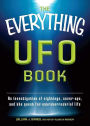 The Everything UFO Book: An investigation of sightings, cover-ups, and the quest for extraterrestial life