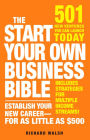 The Start Your Own Business Bible: 501 New Ventures You Can Launch Today