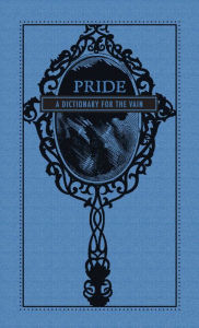 Title: Pride: A Dictionary for the Vain, Author: Adams Media Corporation