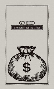 Title: Greed: A Dictionary for the Selfish, Author: Adams Media Corporation