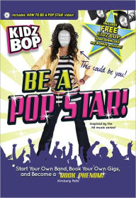 Title: Kidz Bop: Be a Pop Star!, Author: Kimberly Potts