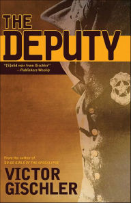 Ebook downloads for android The Deputy by Victor Gischler English version 9781440530784