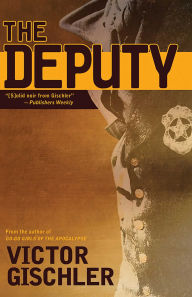 Title: The Deputy, Author: Victor Gischler