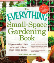 Title: The Everything Small-Space Gardening Book, Author: Catherine Abbott