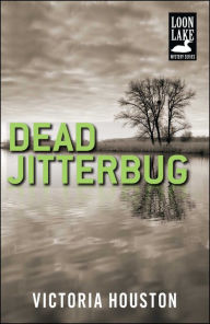 Title: Dead Jitterbug (Loon Lake Fishing Mystery Series #6), Author: Victoria Houston