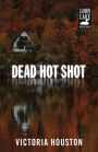 Dead Hot Shot (Loon Lake Fishing Mystery Series #9)