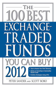 Title: The 100 Best Exchange-Traded Funds You Can Buy 2012, Author: Peter Sander