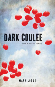 Title: Dark Coulee, Author: Mary Logue