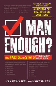 Title: Man Enough?: The Facts and Stats Every Real Guy Should Know, Author: Max Brallier