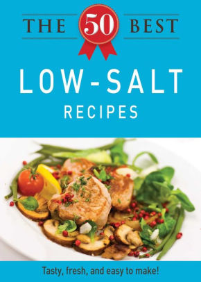 The 50 Best Low-Fat Recipes. Tasty, Fresh, and Easy to Make!