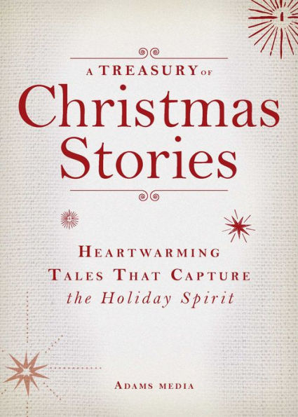 A Treasury of Christmas Stories: Heartwarming Tales That Capture the Holiday Spirit