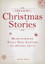 A Treasury of Christmas Stories: Heartwarming Tales That Capture the Holiday Spirit