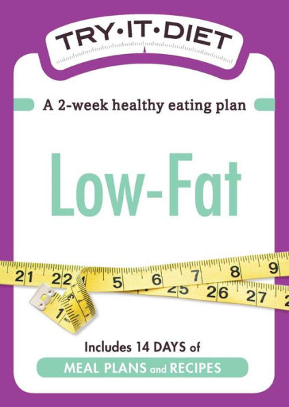 Try-It Diet: Low-Fat: A two-week healthy eating plan