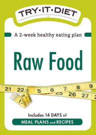 Title: Try-It Diet: Raw Food: A two-week healthy eating plan, Author: Adams Media Corporation