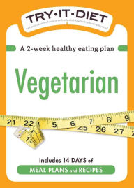 Title: Try-It Diet: Vegetarian: A two-week healthy eating plan, Author: Adams Media Corporation