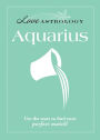 Love Astrology: Aquarius: Use the stars to find your perfect match!
