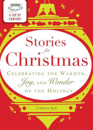 Title: A Cup of Comfort Stories for Christmas: Celebrating the warmth, joy and wonder of the holiday, Author: Adams Media Corporation