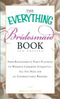 The Everything Bridesmaid Book: From bachelorette party planning to wedding ceremony etiquette - all you need for an unforgettable wedding