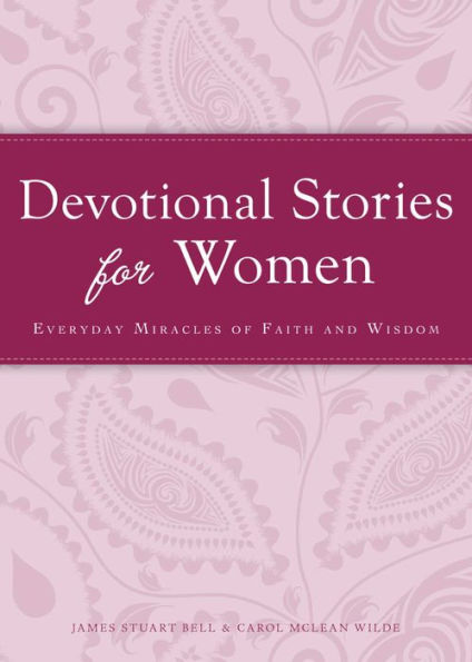 Devotional Stories for Women: Everyday miracles of faith and wisdom