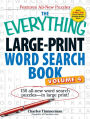 The Everything Large-Print Word Search Book, Volume IV: 150 all-new word search puzzles-in large print!