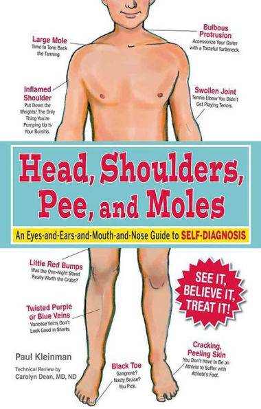 Head, Shoulders, Pee, and Moles: An Eyes-and-Ears-and-Mouth-and-Nose Guide to Self-Diagnosis