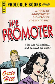 Title: The Promoter, Author: Orrie Hitt