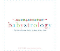 Title: Babystrology: The Astrological Guide to Your Little Star, Author: Judi Vitale