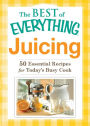 Juicing: 50 Essential Recipes for Today's Busy Cook