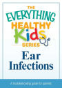 Ear Infections: A troubleshooting guide to common childhood ailments