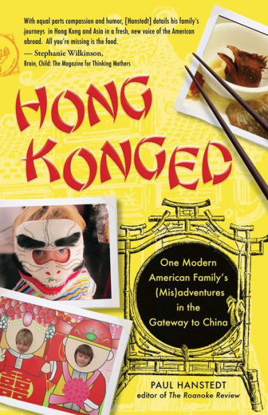 Hong Konged: One Modern American Family's (Mis)adventures in the Gateway to China