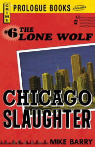 Title: Lone Wolf #6: Chicago Slaughter, Author: Mike Barry