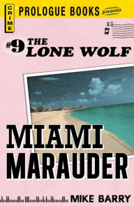 Title: Lone Wolf #9: Miami Marauder, Author: Mike Barry