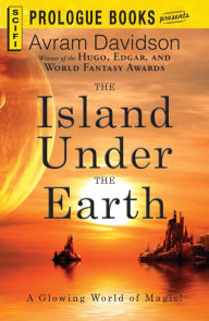 Title: The Island Under the Earth, Author: Avram Davidson