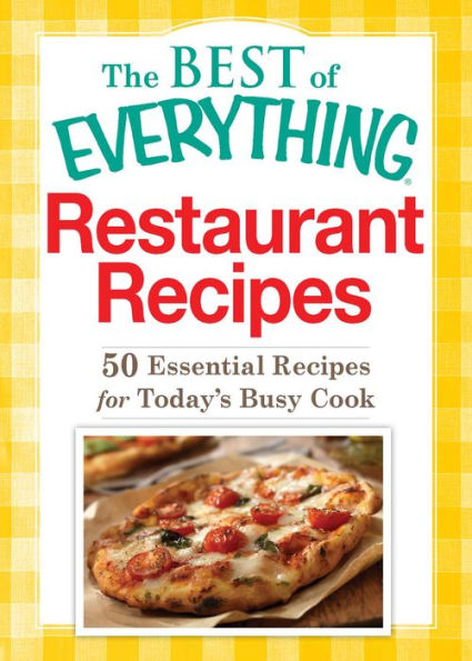Restaurant Recipes: 50 Essential Recipes for Today's Busy Cook