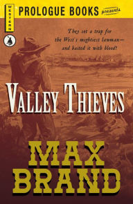 Title: Valley Thieves, Author: Max Brand