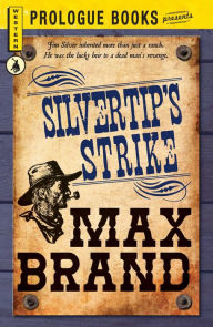 Title: Silvertip's Strike, Author: Max Brand