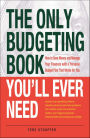 The Only Budgeting Book You'll Ever Need: How to Save Money and Manage Your Finances with a Personal Budget Plan That Works for You