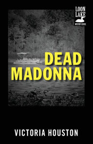 Title: Dead Madonna (Loon Lake Fishing Mystery Series #8), Author: Victoria Houston