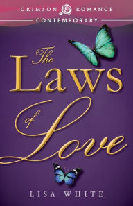 Title: The LAWS OF LOVE, Author: Lisa White