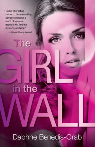 Title: The Girl in the Wall, Author: Daphne Benedis-Grab