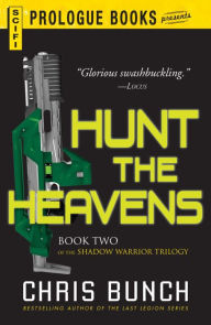 Title: Hunt the Heavens: Book Two of the Shadow Warrior Trilogy, Author: Chris Bunch