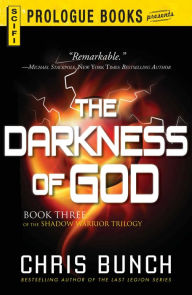 Title: The Darkness of God: Book Three of the Shadow Warrior Trilogy, Author: Chris Bunch