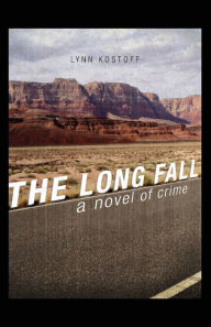 Title: The LONG FALL, Author: Lynn Kostoff