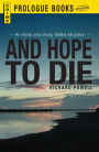 And Hope to Die: An Arab and Andy Blake mystery