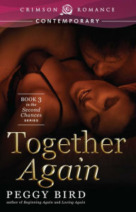 Title: Together Again: Book 3 in the Second Chances series, Author: Peggy Bird