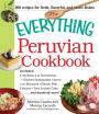 Alternative view 2 of The Everything Peruvian Cookbook: Includes Conchitas a la Parmesana, Chicken Empanadas, Arroz con Mariscos, Classic Fish Cebiche, Tres Leches Cake and hundreds more!